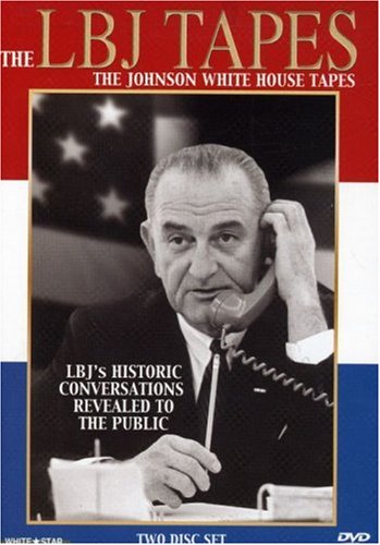 The LBJ Tapes - Authentic Recordings of President Lyndon B. Johnson in the White House | Historical Research, Political Studies & Presidential Archives