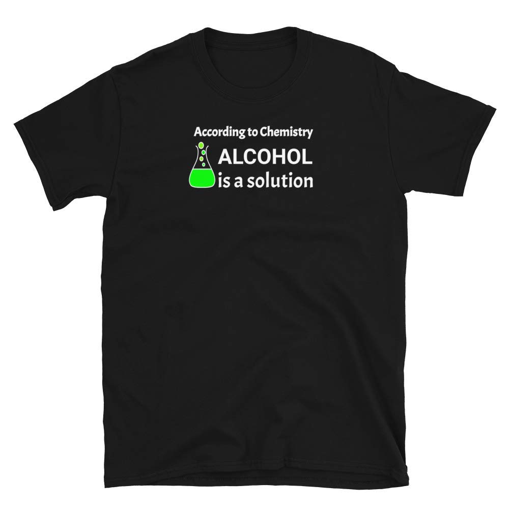 Funny Alcohol Science T-Shirt - Chemistry Teacher Gift & Science Lover Apparel - Perfect for Classrooms, Labs, and Nerdy Parties