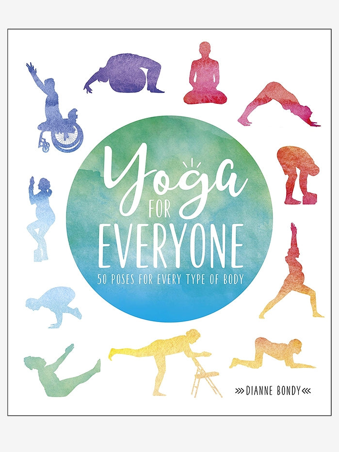 Yoga for Everyone: 50 Poses for All Body Types - Perfect for Home Practice, Studio Classes & Stress Relief