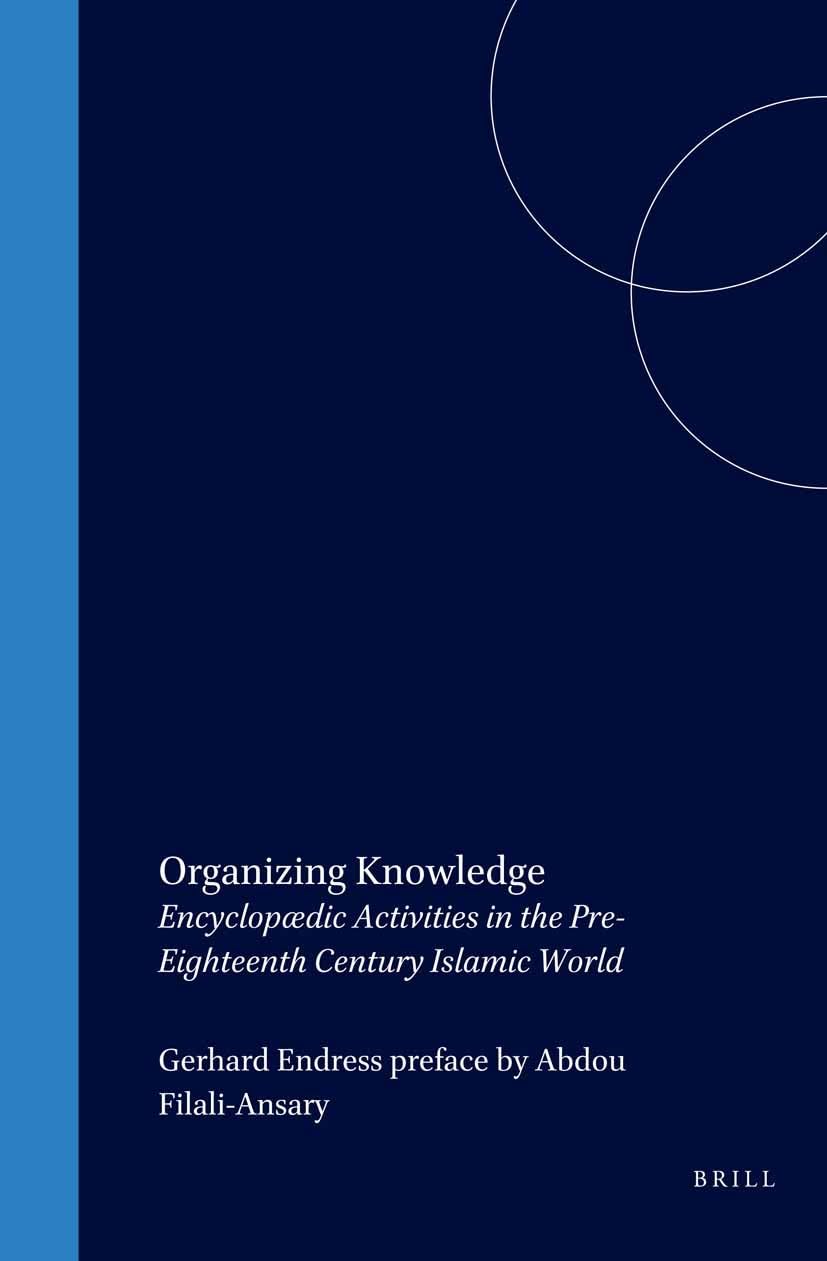 Pre-18th Century Islamic World Encyclopedia: Knowledge Organization in Islamic Philosophy, Theology & Science | Academic Research & Historical Studies