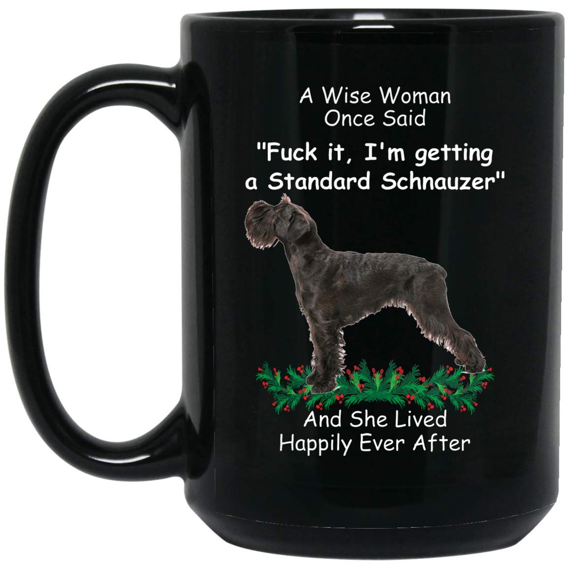 Funny Standard Schnauzer Black Coffee Mug - 15 Oz Gift for Women, Dog Lovers & Christmas 2024 - Perfect for Coffee, Tea & Office Use