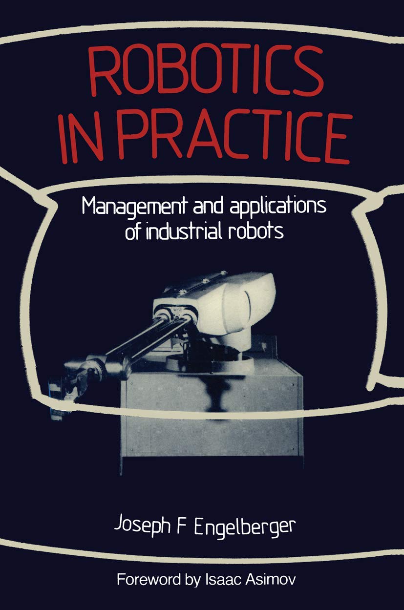 Robotics in Practice: Management & Applications of Industrial Robots for Manufacturing & Automation | Industrial Use Cases