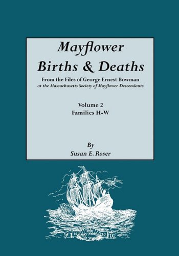 Mayflower Births & Deaths Genealogy Records - George Ernest Bowman Massachusetts Society of Mayflower Descendants Paperback | Family History Research & Ancestry Documentation
