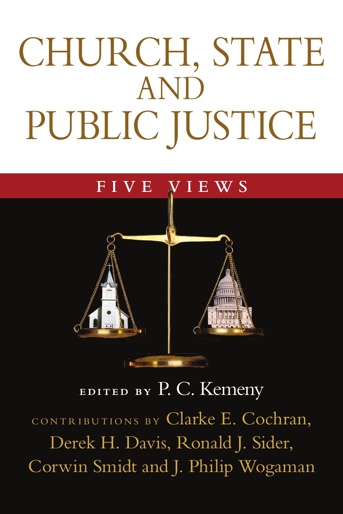 Church, State and Public Justice: Five Views - Spectrum Multiview Book Series | Comparative Religion & Political Ethics Study | Perfect for Theology Students & Political Science Scholars