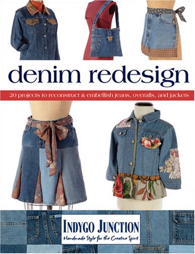 Denim Redesign: 20 Creative Projects to Reconstruct & Embellish Jeans, Overalls, and Jackets for DIY Fashion and Upcycling Enthusiasts