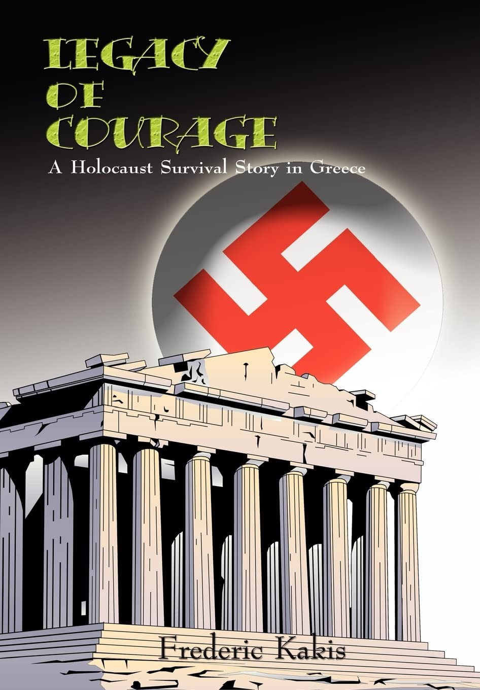 LEGACY of COURAGE: A Holocaust Survival Story in Greece - Inspiring WWII Historical Memoir for Book Clubs & History Enthusiasts