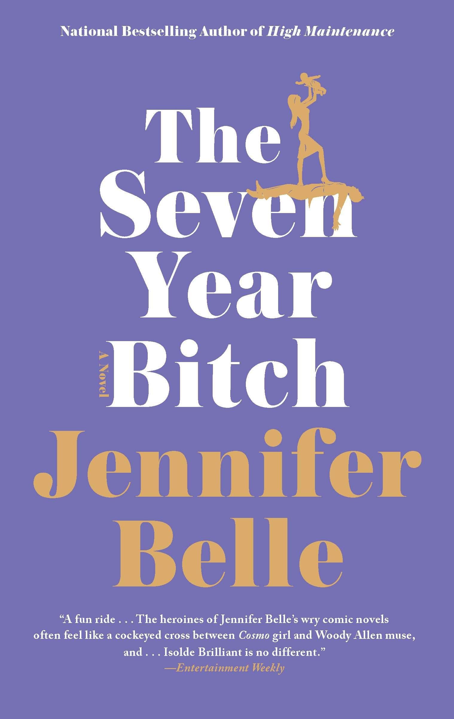 The Seven Year Bitch - Women's Fashion Novel by Jennifer Belle | Perfect for Book Clubs & Beach Reading