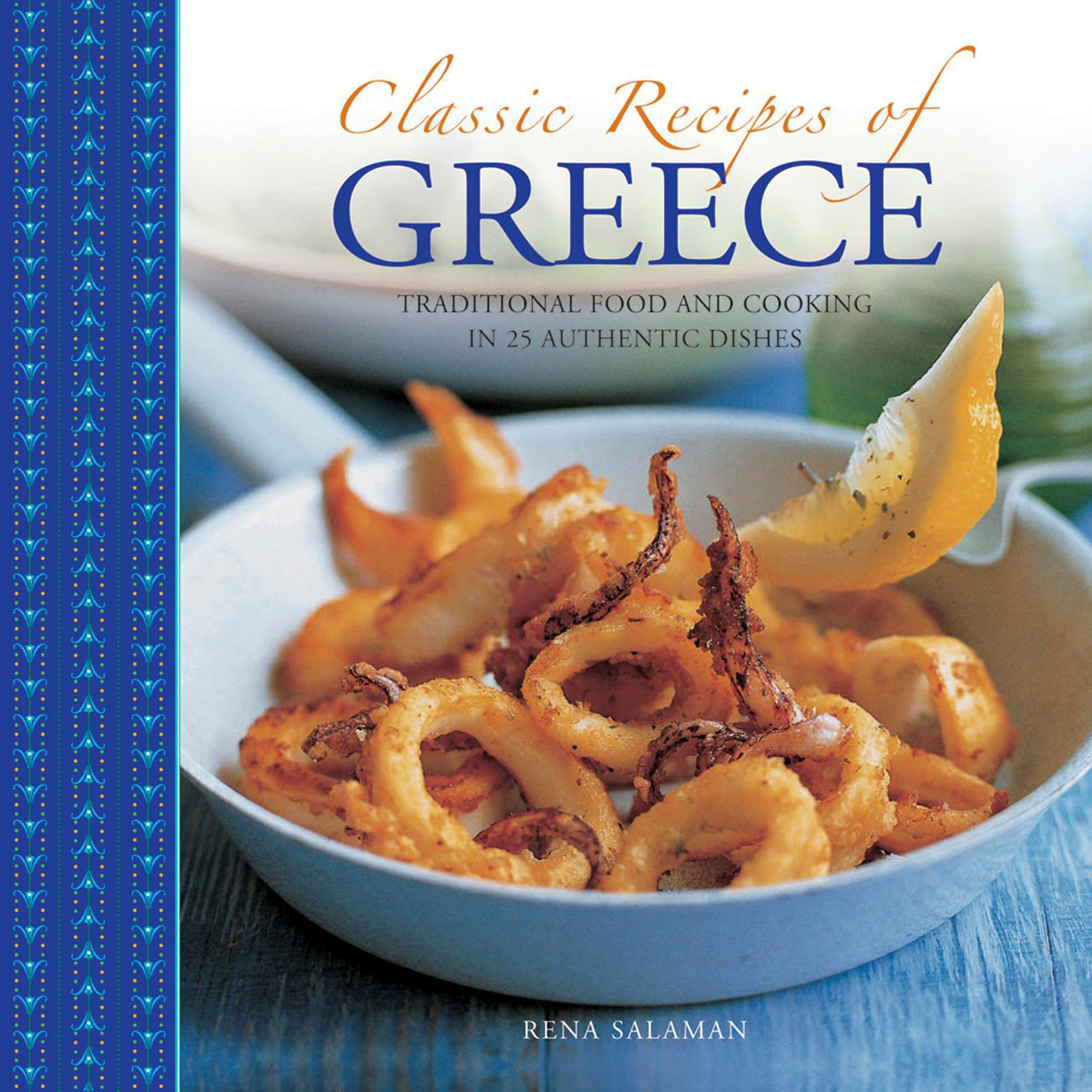 Classic Greek Recipes: 25 Authentic Traditional Dishes for Home Cooking | Perfect for Mediterranean Diet & Family Gatherings