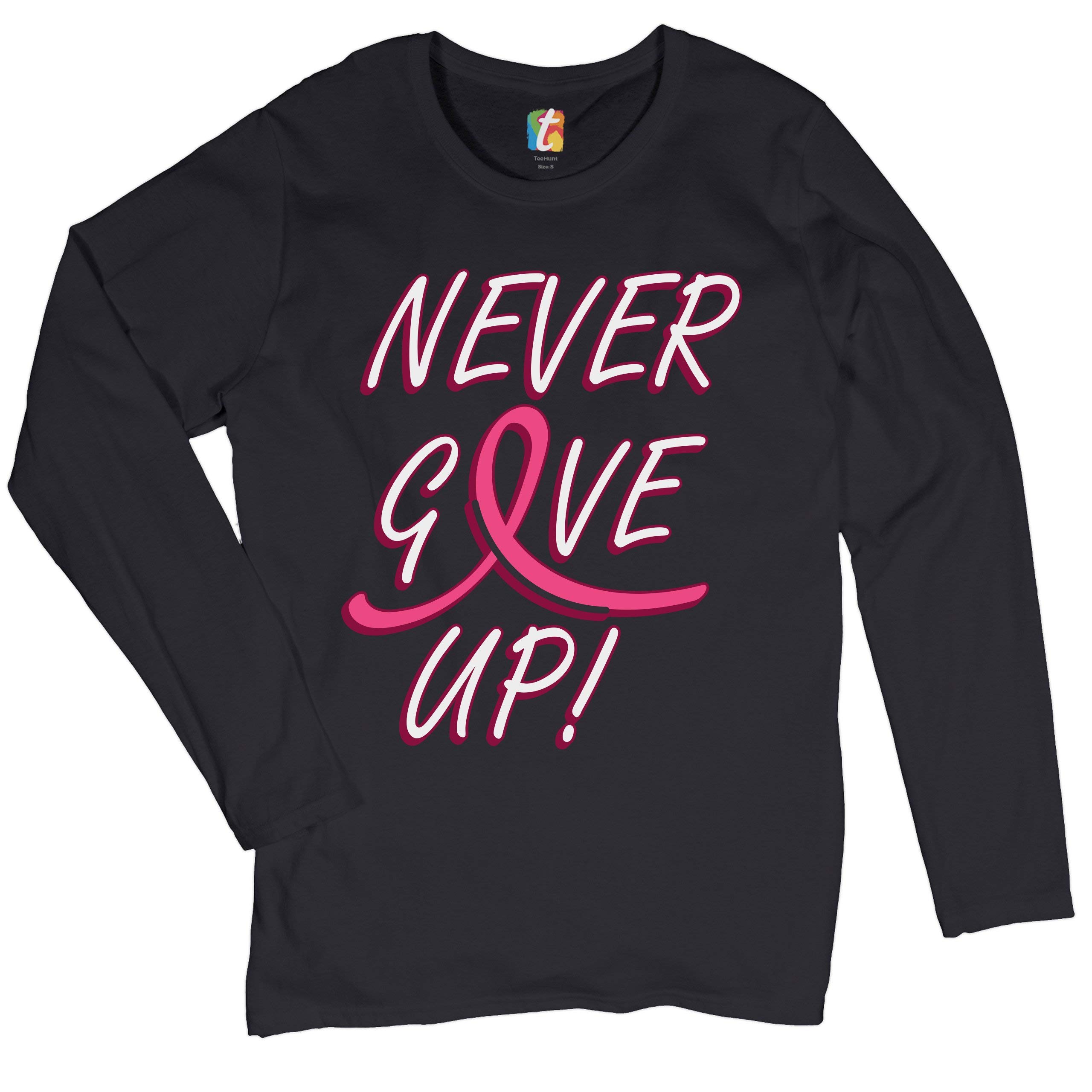 Breast Cancer Awareness Never Give Up Women's Long Sleeve T-Shirt - Pink Ribbon Design - Comfortable Cotton Tee for Support, Survivors & Fundraising Events