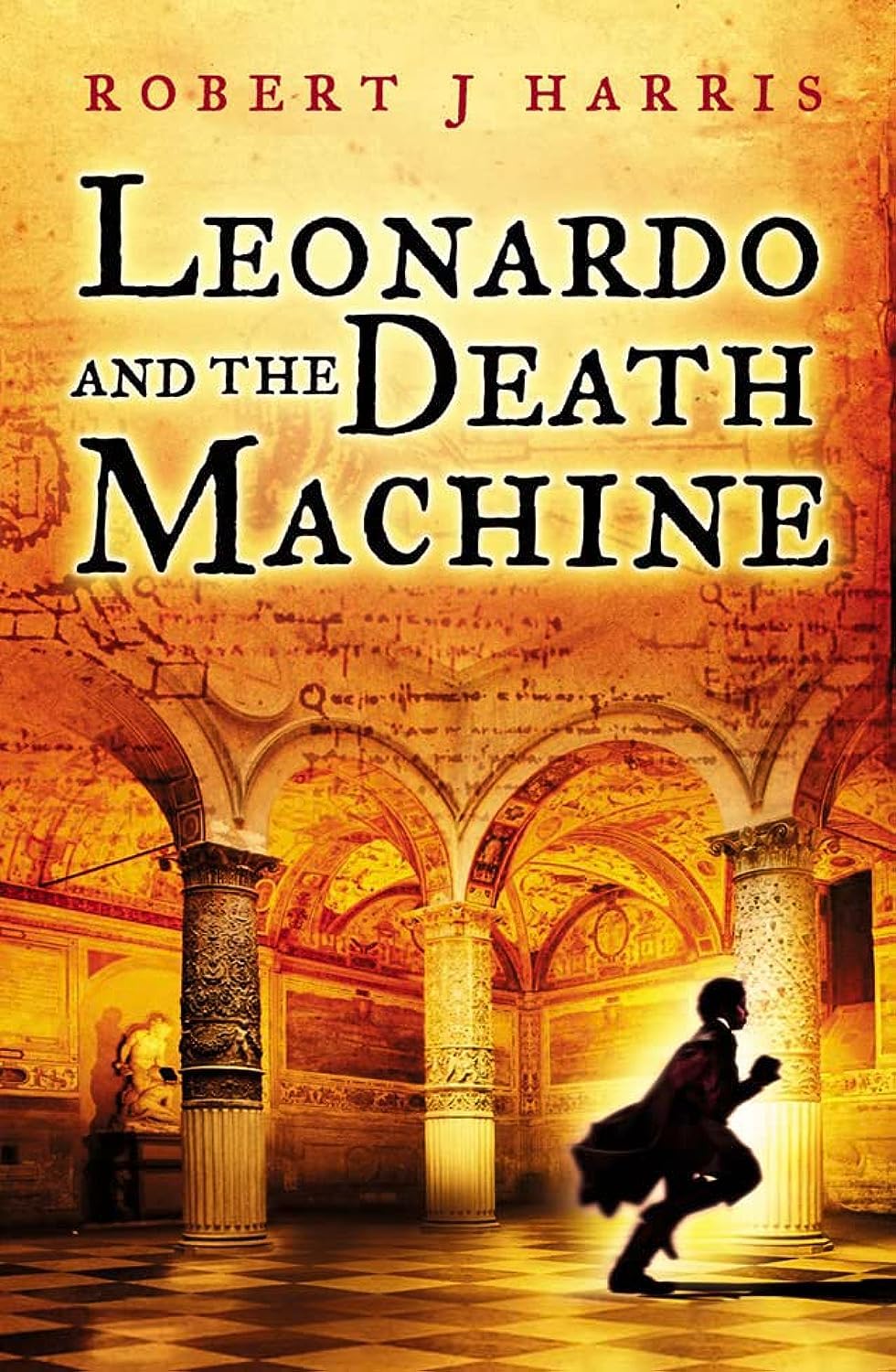 Leonardo and the Death Machine - Historical Fiction Novel Inspired by Leonardo da Vinci's Inventions | Perfect for Renaissance Enthusiasts & Steampunk Fans