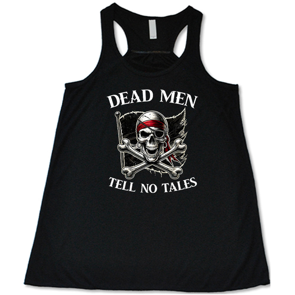 Dead Men Tell No Tales Shirt - Pirate Themed Graphic Tee for Men | Perfect for Halloween, Cosplay & Pirate Parties