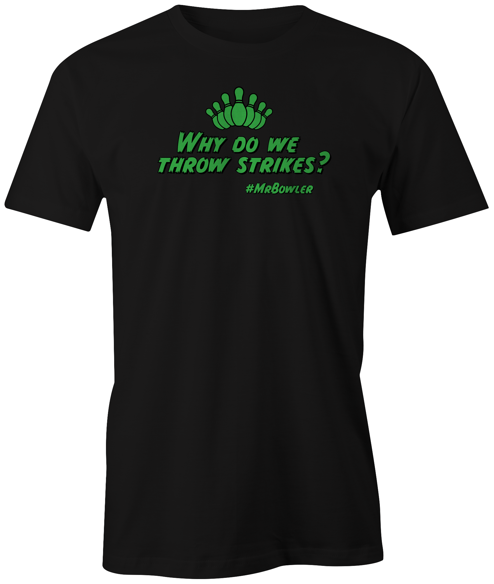 MrBowler | Why Do We Strike? - Premium Bowling Shirts & Apparel for League Players & Enthusiasts | Perfect for Tournaments, Casual Wear & Bowling Nights