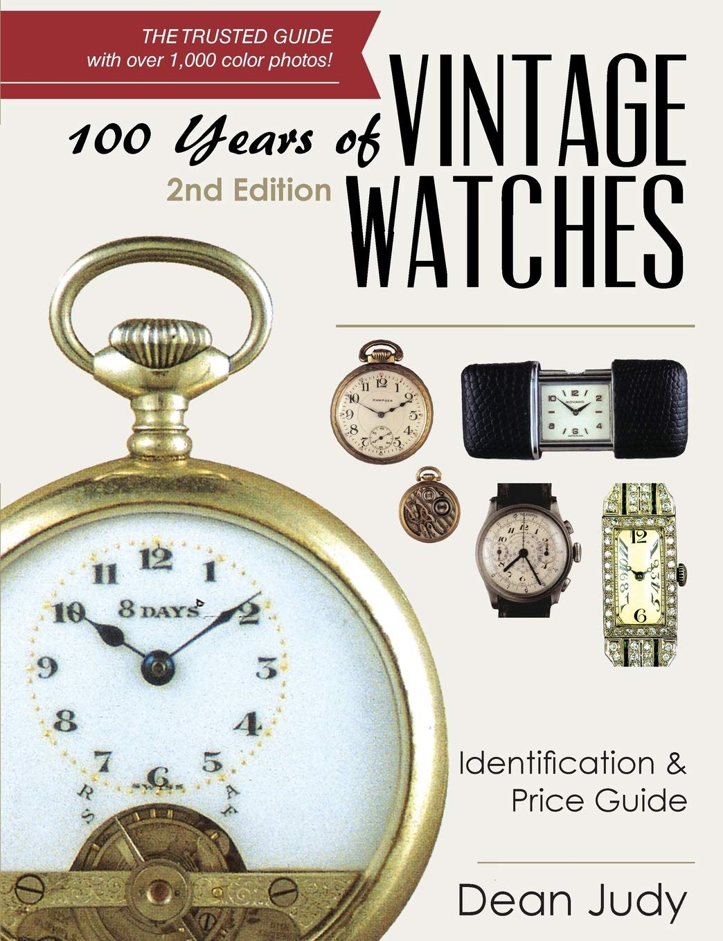 100 Years of Vintage Watches: Identification and Price Guide, 2nd Edition – Perfect for Collectors, Enthusiasts & Antique Watch Appraisers