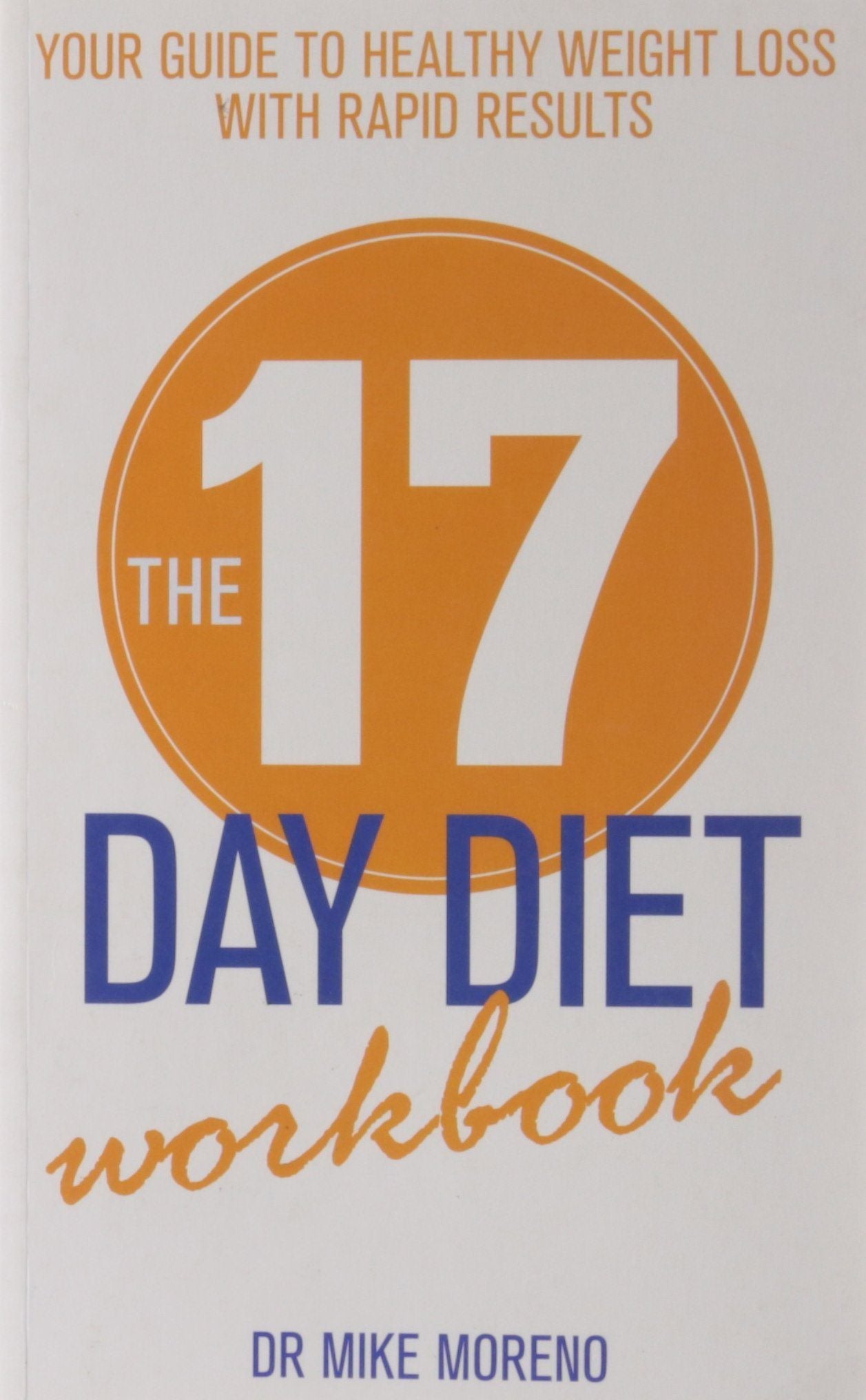 17 Day Diet Workbook by Dr. Mike Moreno - Weight Loss Guide & Meal Planner | Non-Fiction Paperback Book for Healthy Lifestyle | Perfect for Home, Office & Travel Use