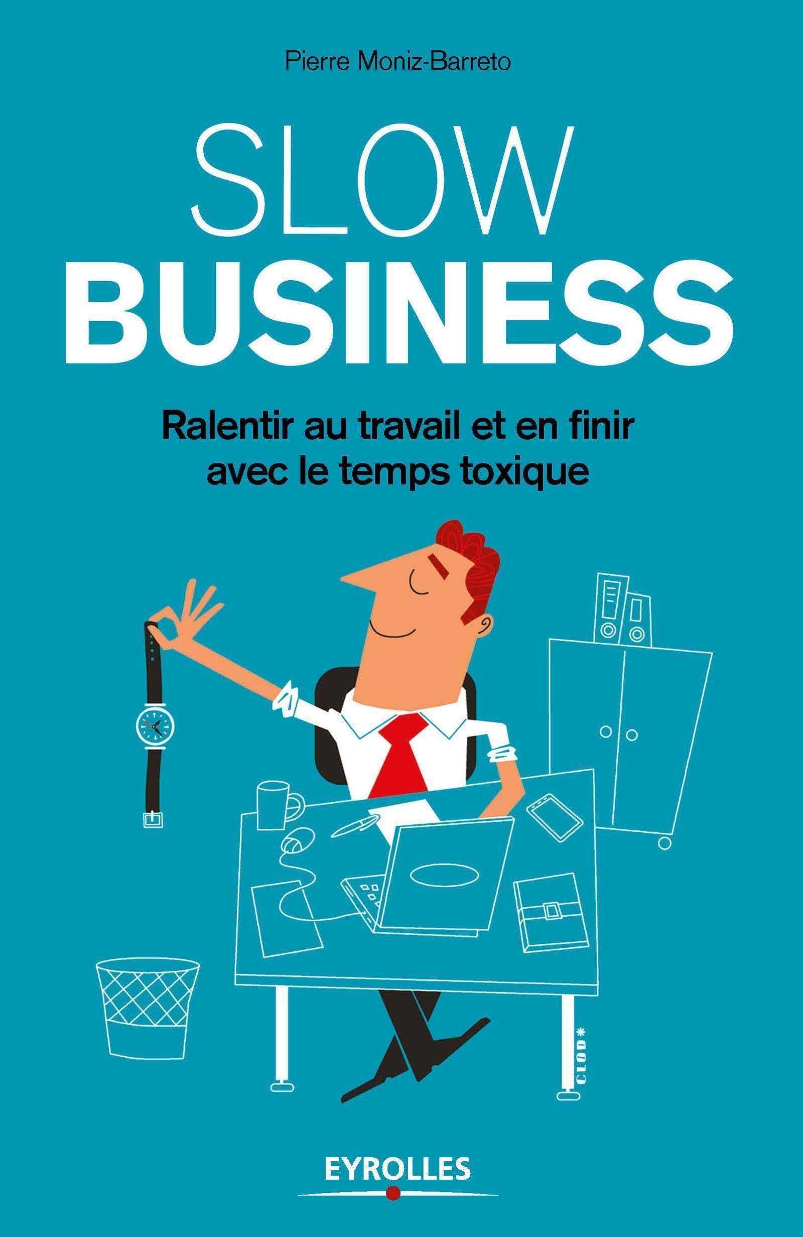 Slow Business: How to Reduce Workplace Stress and Eliminate Toxic Time Management | Improve Productivity & Work-Life Balance