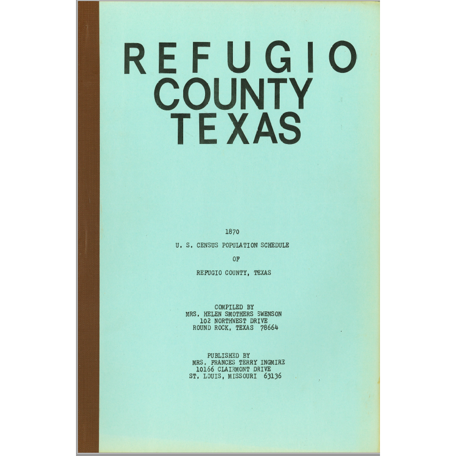 1870 Refugio County, Texas Census Records - Genealogy & Family History Research for Ancestral Search & Historical Documentation