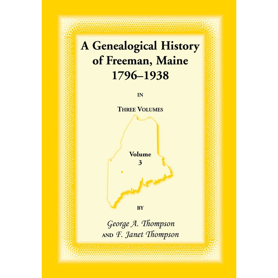 Freeman, Maine Genealogy Books 1796-1938 - 3 Volume Set for Family History Research & Ancestry Records