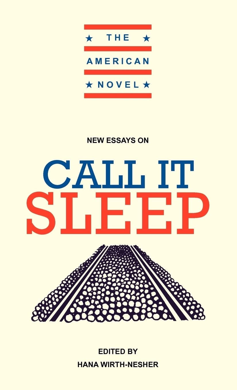 New Essays on Call It Sleep (The American Novel) - Literary Analysis & Critical Reviews for Students & Book Clubs