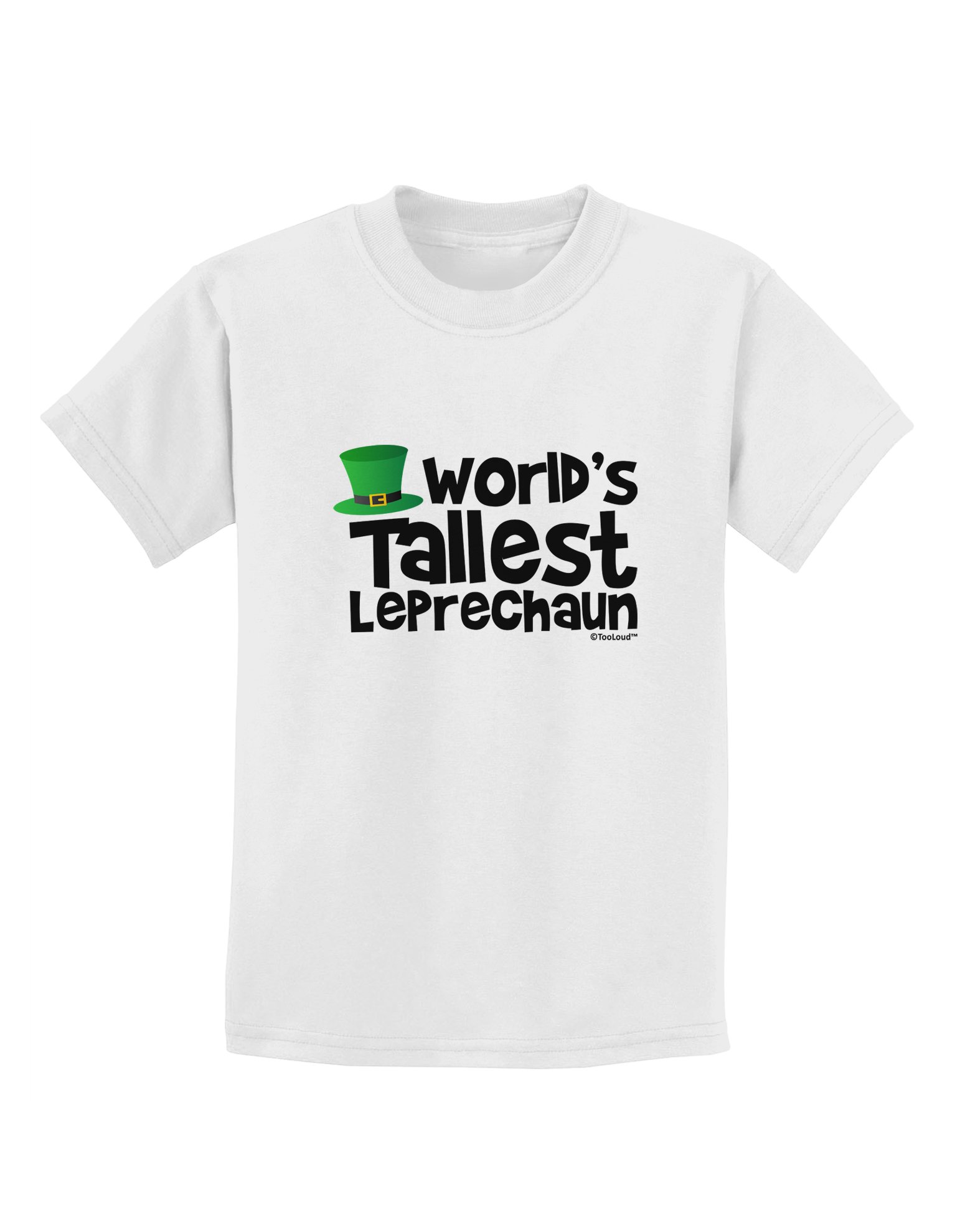TooLoud World's Tallest Leprechaun Kids T-Shirt - Funny St. Patrick's Day Outfit for Boys & Girls - Perfect for School, Parties & Irish Celebrations