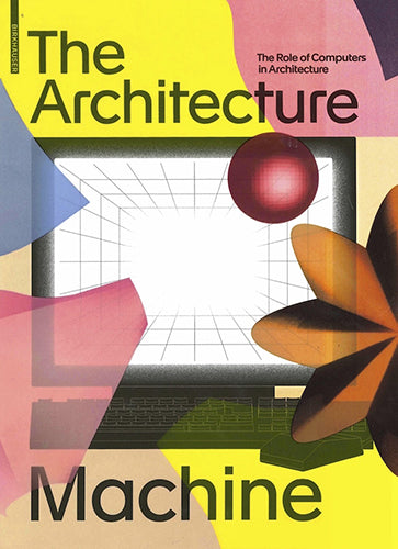 The Architecture Machine: Role of Computers in Modern Architecture Design | AI & CAD Technology for Architects & Engineers | Perfect for Urban Planning & 3D Modeling Projects