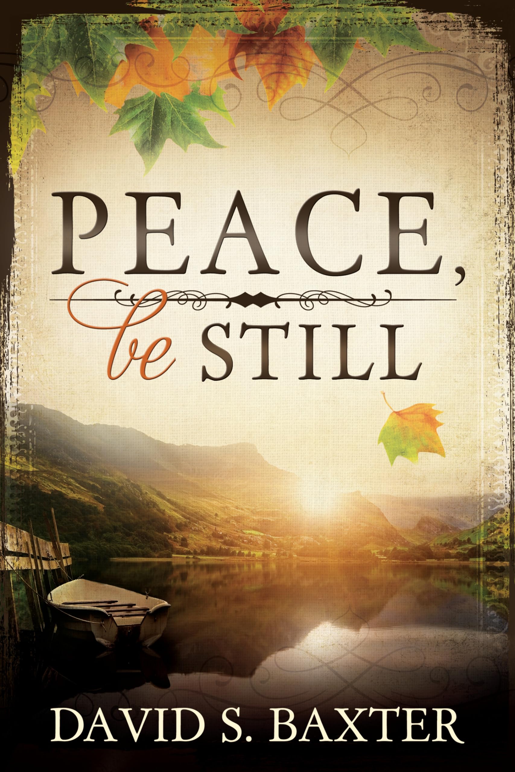 Peace, Be Still Hardcover Book by David S. Baxter - Inspirational Christian Book for Daily Devotion & Spiritual Growth