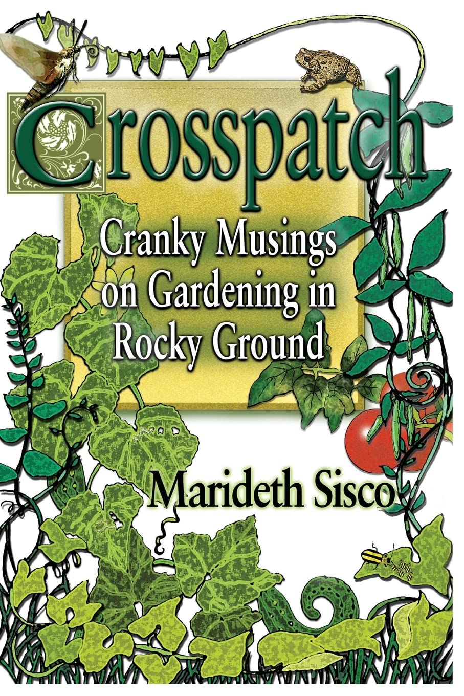 Crosspatch: Cranky Musings on Gardening in Rocky Ground - Best Gardening Book for Challenging Soil Conditions | Perfect for Rocky Yard Landscaping & Frustrated Gardeners