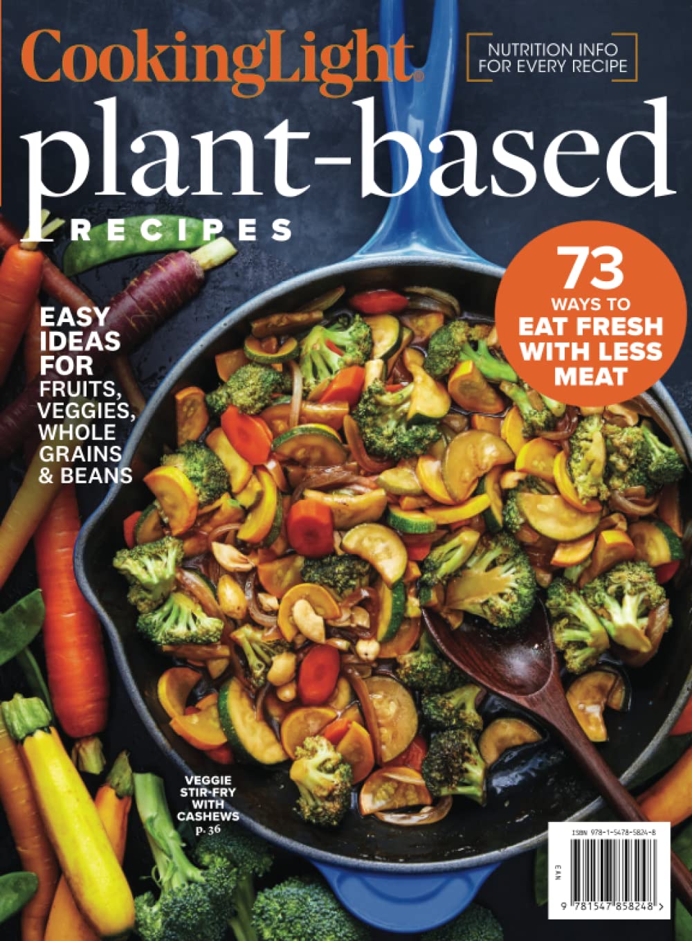 73 Plant-Based Recipes for Healthy Cooking: Fresh & Delicious Meatless Meals | Easy Vegan & Vegetarian Dishes for Everyday Meals
