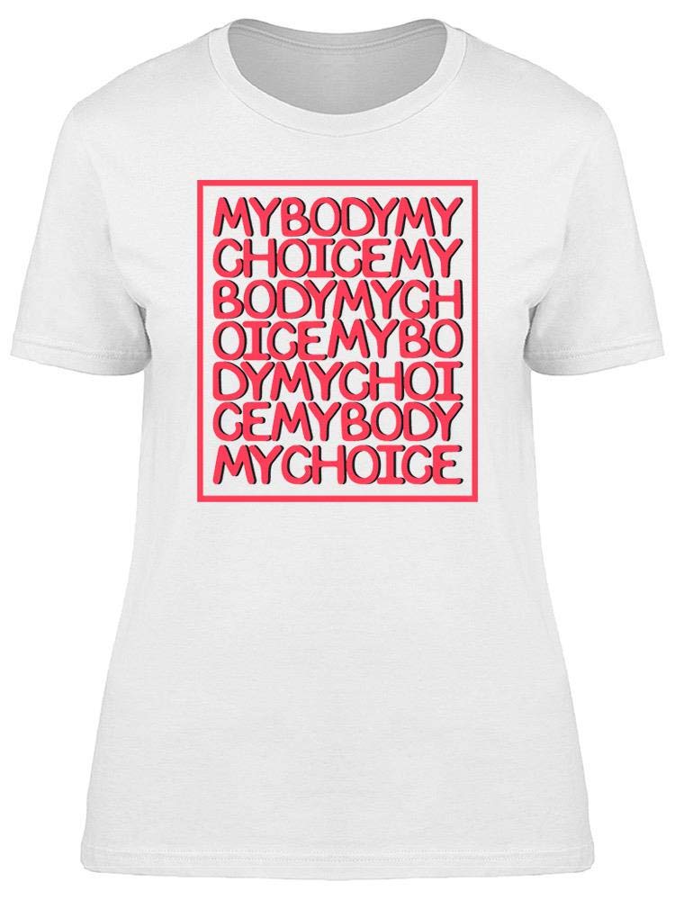 My Body My Choice Feminist T-Shirt for Women - Comfortable & Stylish Women's Rights Apparel - Perfect for Protests, Rallies & Everyday Wear