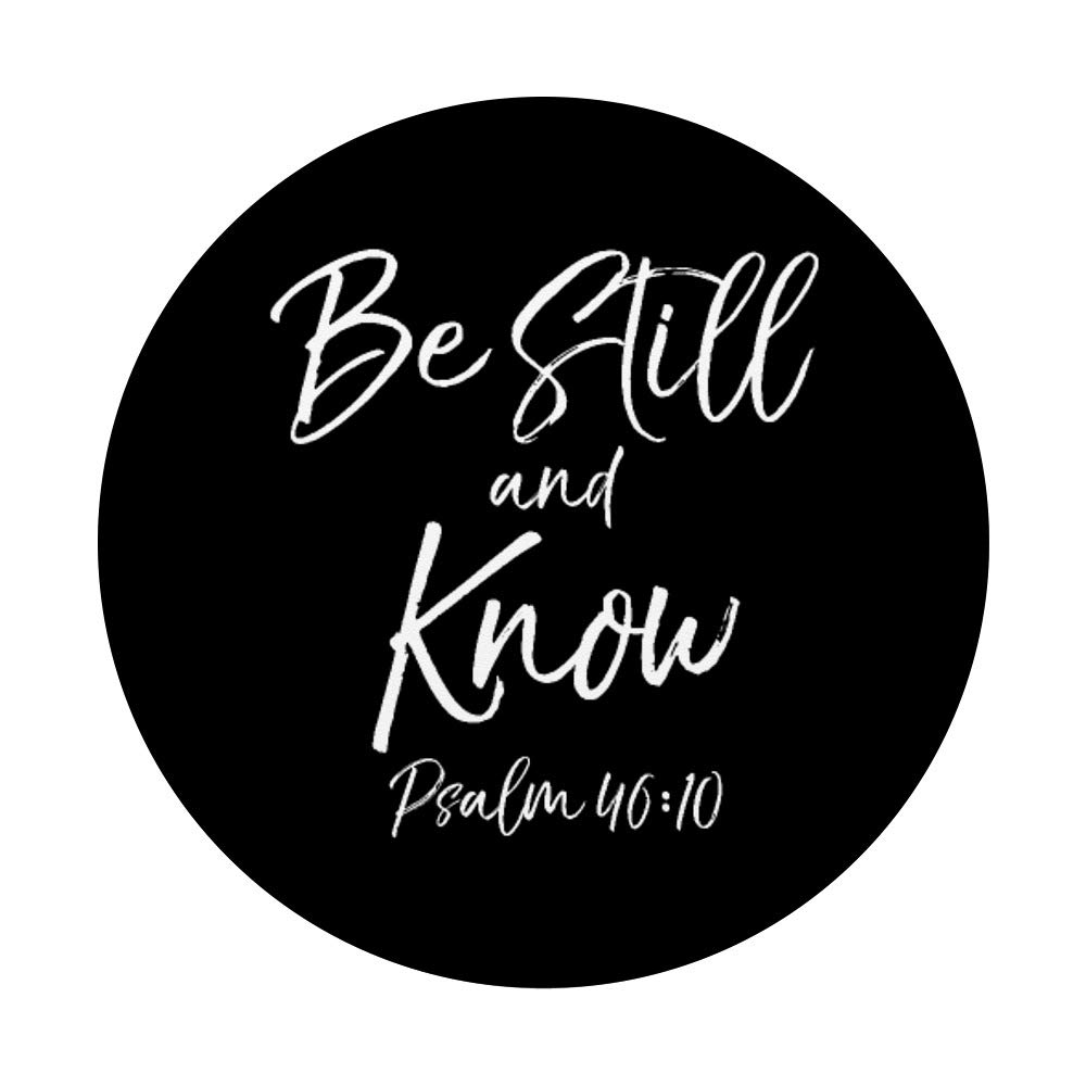 Be Still and Know Psalm 46:10 Christian Quote PopSocket Grip - Swappable Phone & Tablet Grip for Daily Use, Bible Study, and Church Gatherings
