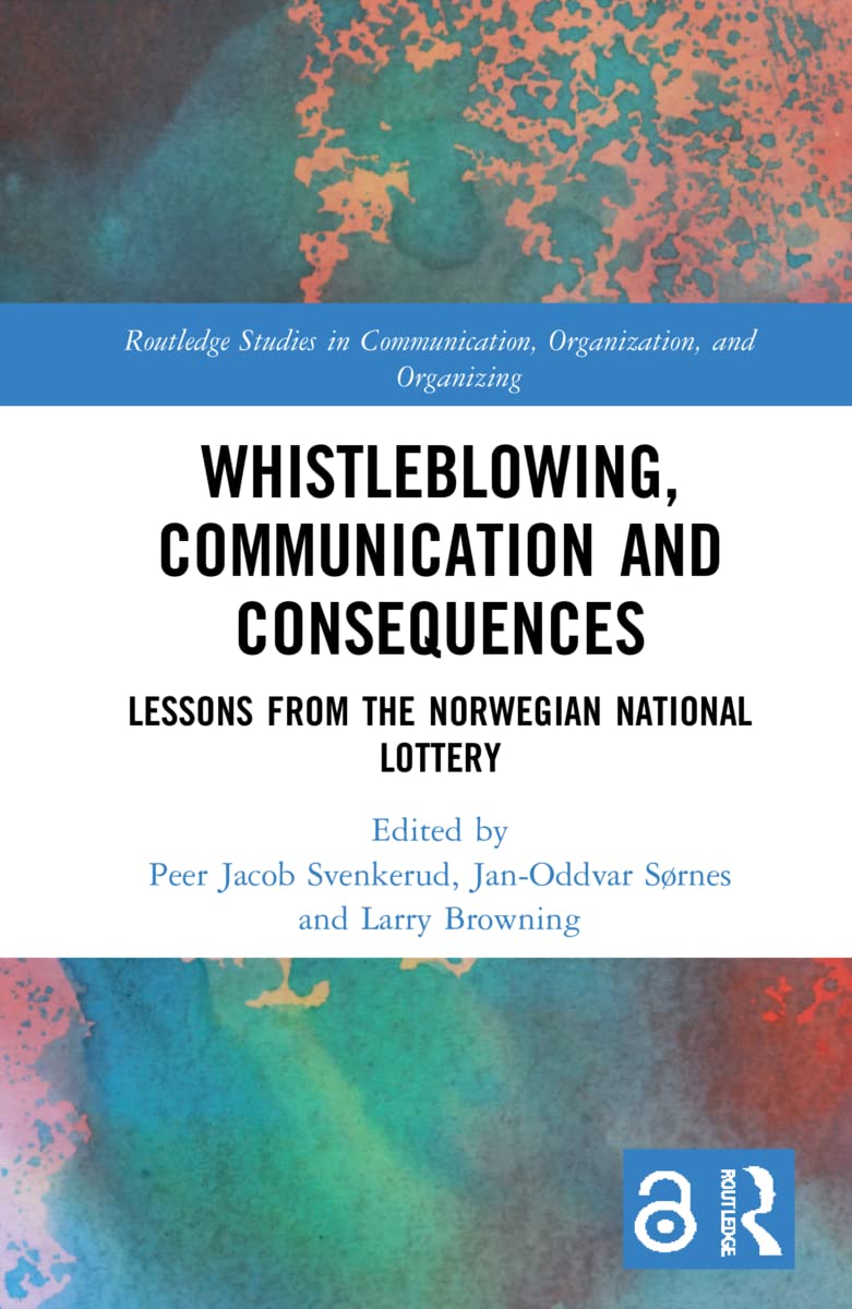 Whistleblowing, Communication and Consequences - Routledge Studies in Organizational Behavior | Workplace Ethics Book for HR Professionals & Business Leaders