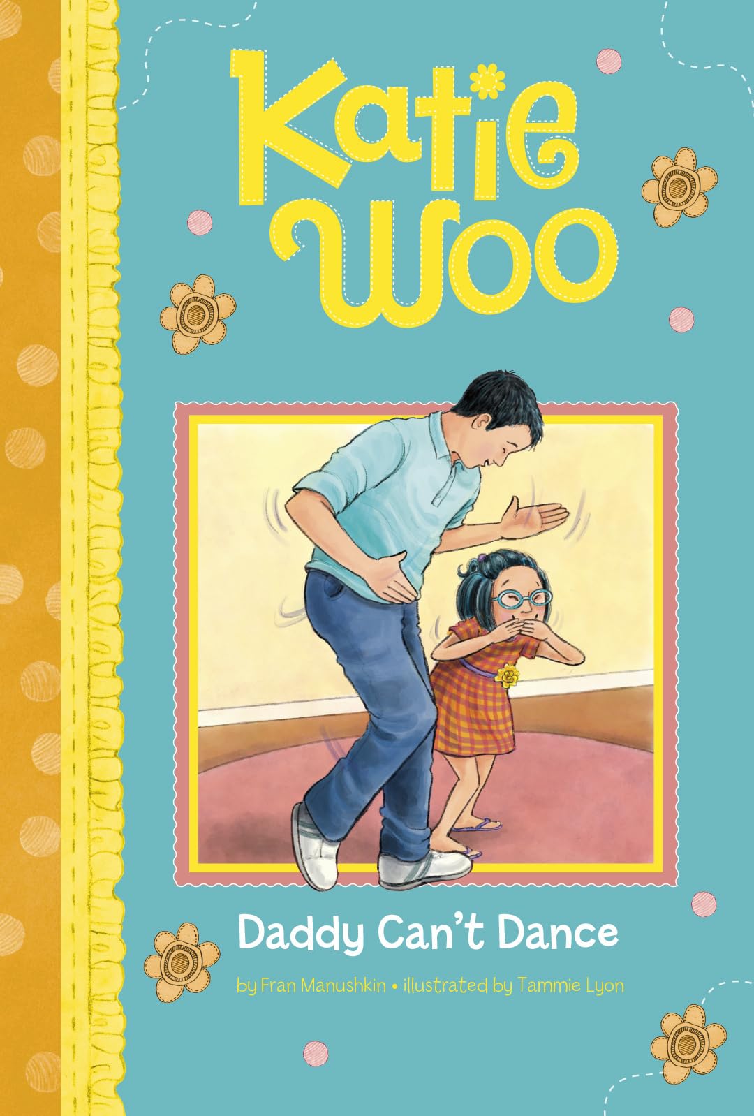Daddy Can't Dance (Katie Woo) - Fun Children's Book for Family Reading Time & Bedtime Stories