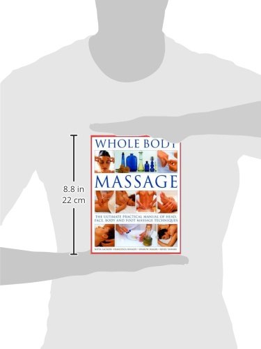 Whole Body Massage Guide: Ultimate Head, Face, Body & Foot Massage Techniques for Relaxation & Pain Relief - Perfect for Home Spa & Professional Use