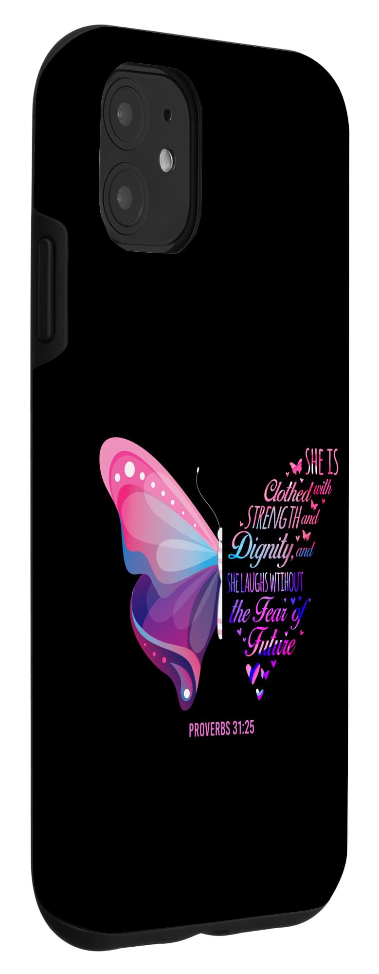 iPhone 11 Bible Case - Proverbs 31:25 Butterfly Design for Faith Protection