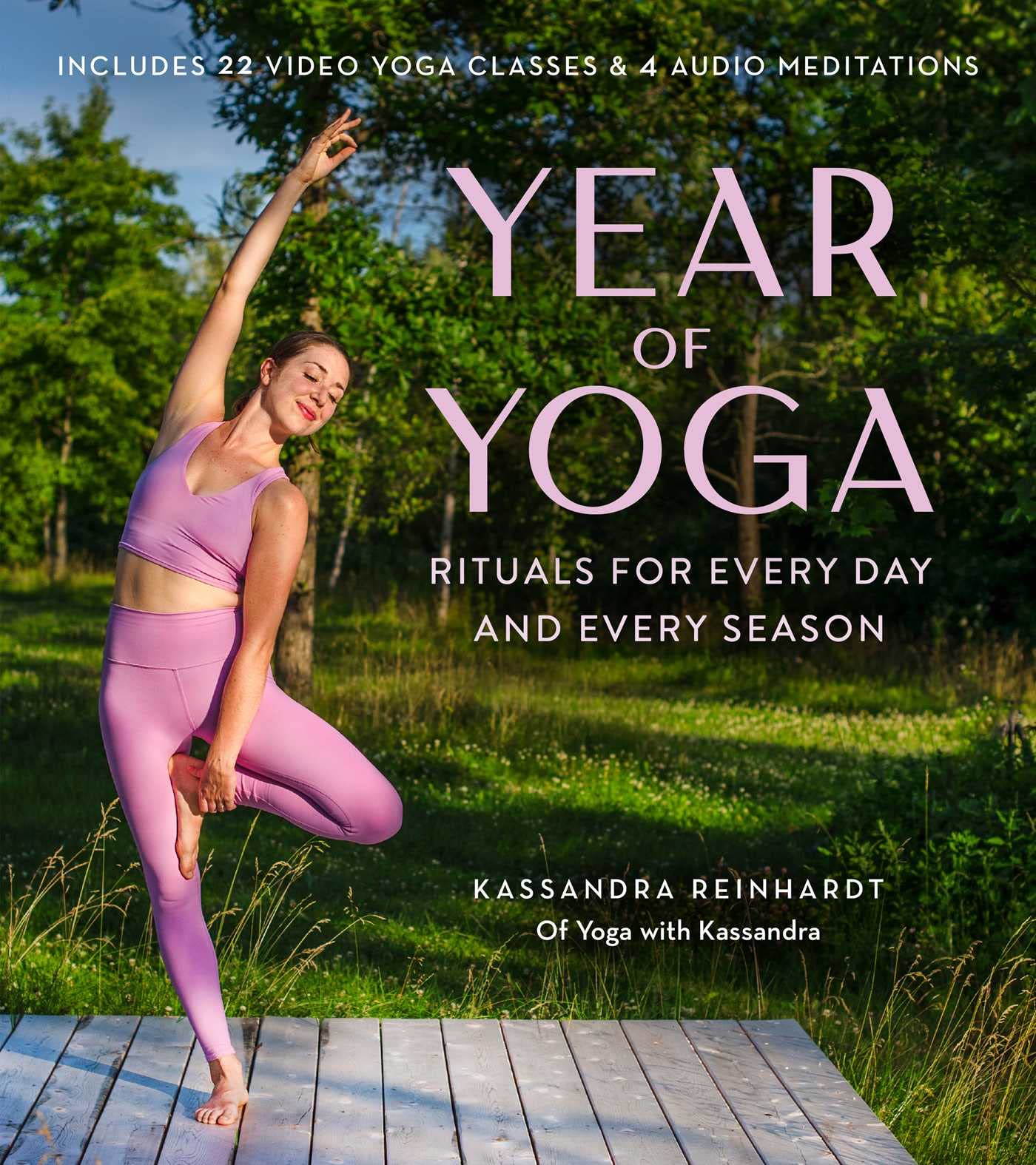 Year of Yoga: Daily and Seasonal Rituals for Yin, Vinyasa & Lunar Yoga Practice | Yoga with Kassandra | Perfect for Home Practice, Studio Sessions & Mindful Living