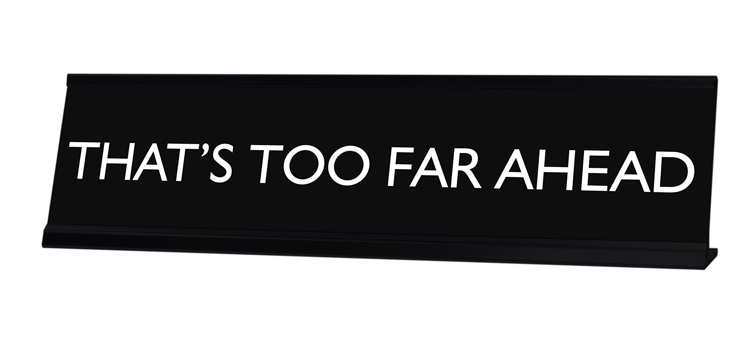 Funny 'That's Too FAR Ahead' Novelty Desk Sign by LITA - Perfect for Office Humor, Coworker Gifts & Workplace Decor