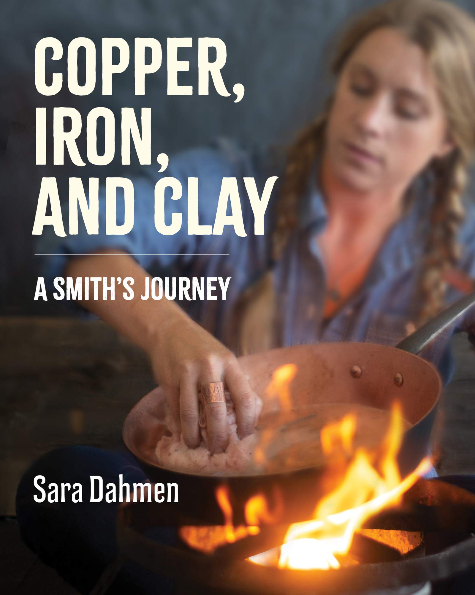 Copper, Iron, and Clay: A Blacksmith's Guide to Metalworking & Pottery - Perfect for DIY Crafts, Home Decor, and Workshop Projects