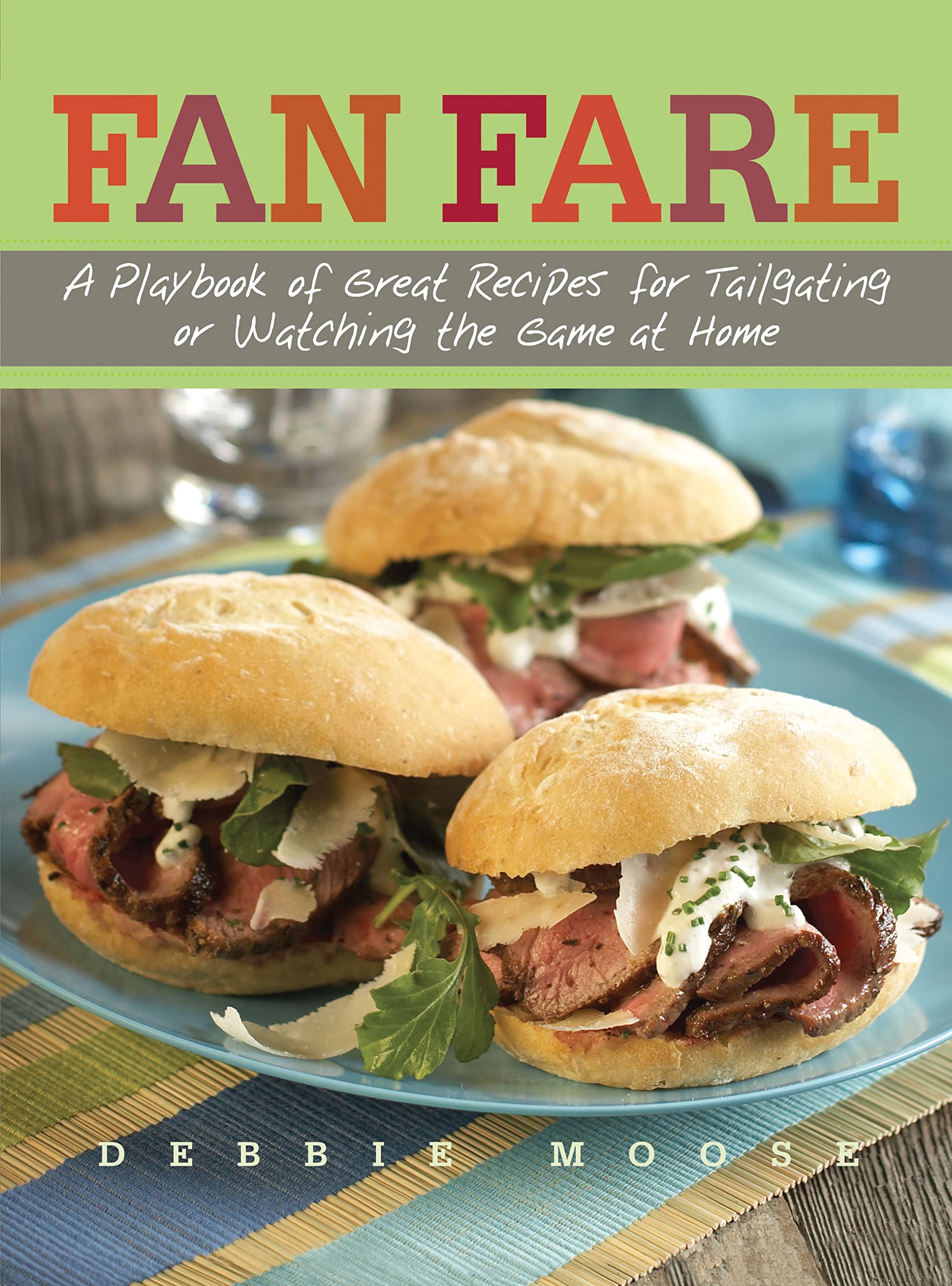 Fan Fare: The Ultimate Tailgating & Game Day Cookbook – Easy Recipes for Home Parties, Sports Events & BBQ Gatherings