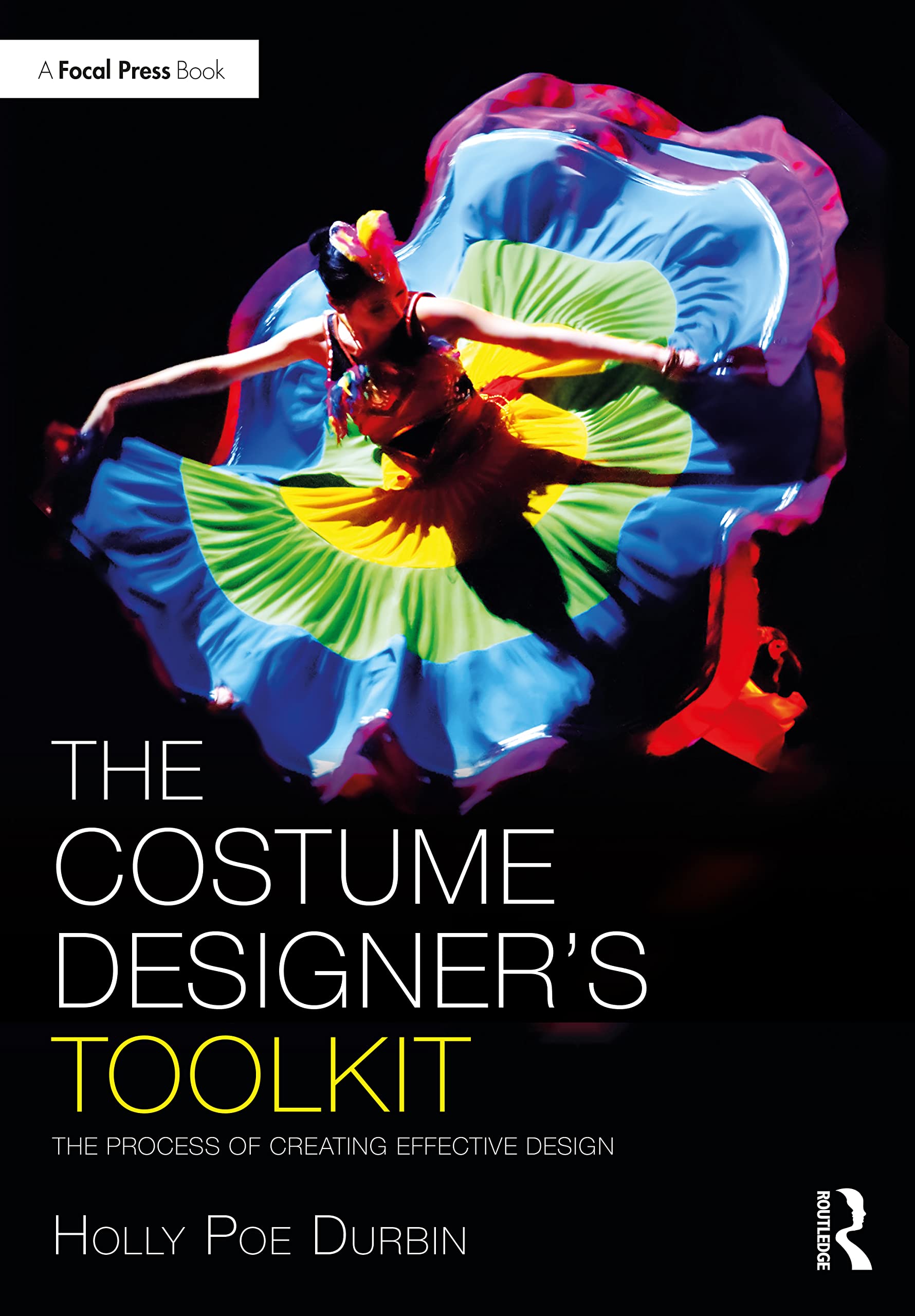 The Costume Designer's Toolkit: Step-by-Step Guide to Creating Effective Stage & Film Designs | Focal Press Toolkit Series | Perfect for Theater Productions, Cosplay & Fashion Students