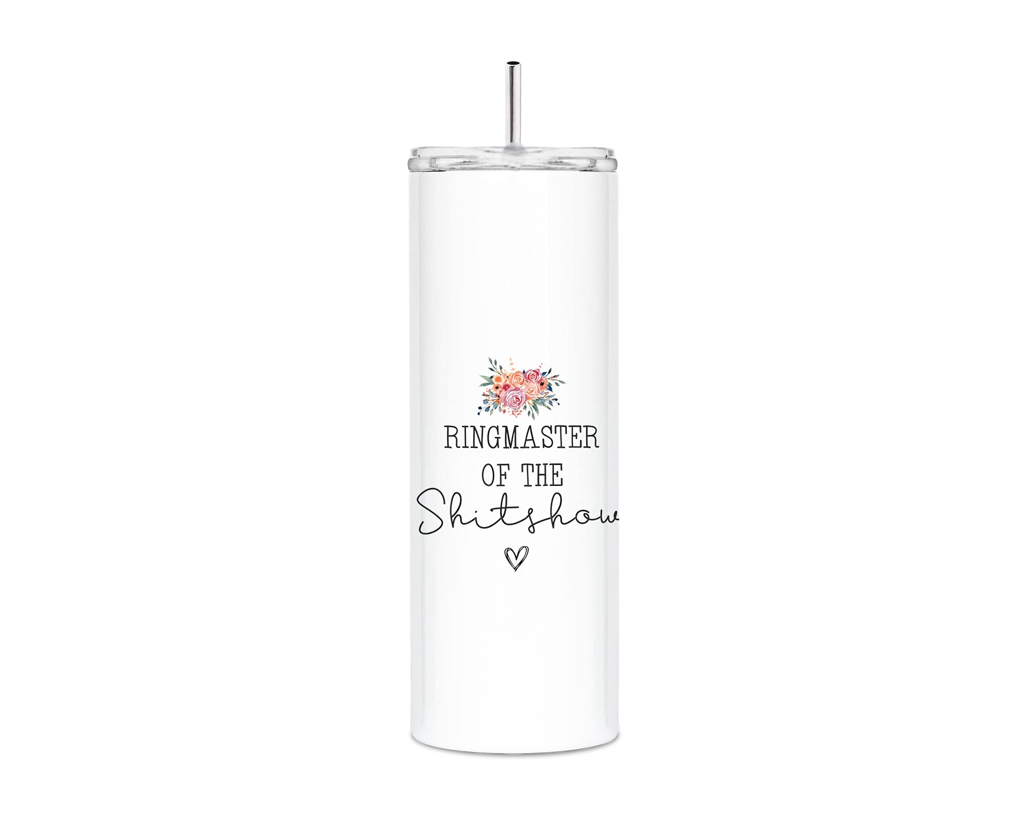 Ringmaster Of The Shitshow 20oz Stainless Steel Skinny Tumbler with Clear Lid & Metal Straw - Insulated Travel Mug for Coffee, Tea & Cold Drinks