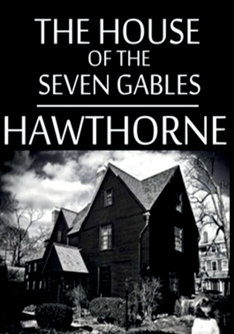 The House of the Seven Gables - Classic American Gothic Novel by Nathaniel Hawthorne | Perfect for Literature Lovers & Book Club Discussions