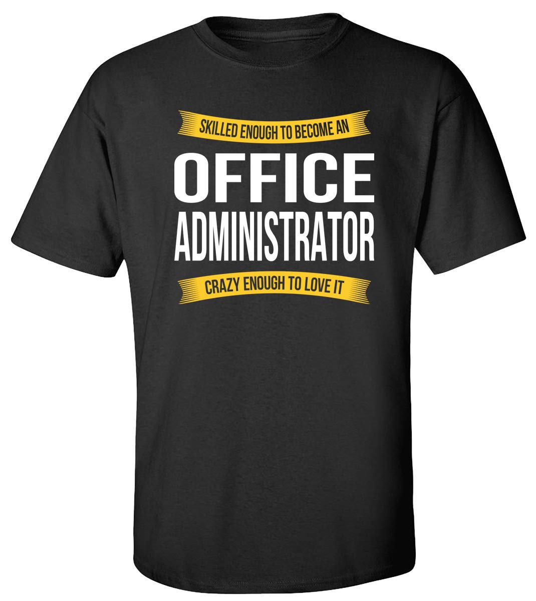 Funny Office Administrator Appreciation Gift T-Shirt - Humorous Work Appreciation Present for Coworkers, Boss Day & Retirement - Perfect for Office Parties, Team Building & Professional Milestones