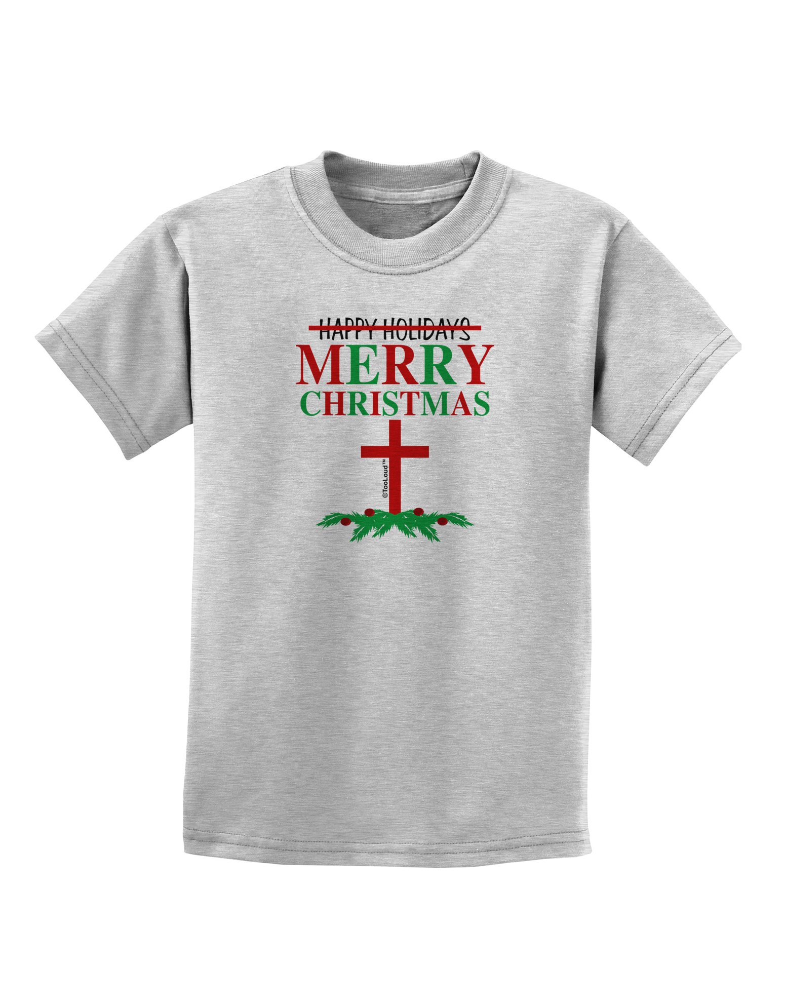 TooLoud Funny Christmas Kids T-Shirt - No Happy Holidays Merry Christmas Graphic Tee for Boys & Girls - Holiday Party & Family Gathering Outfit