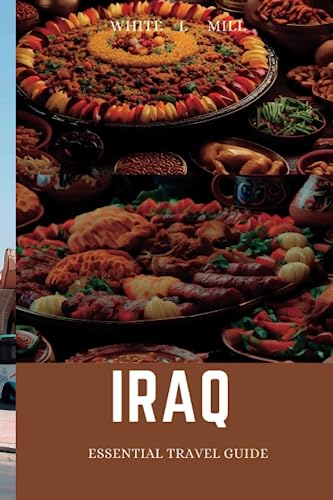 Ultimate Iraq Travel Guide 2024 - Best Tips, Itineraries & Must-See Attractions for Tourists | Adventure, Culture & History Exploration