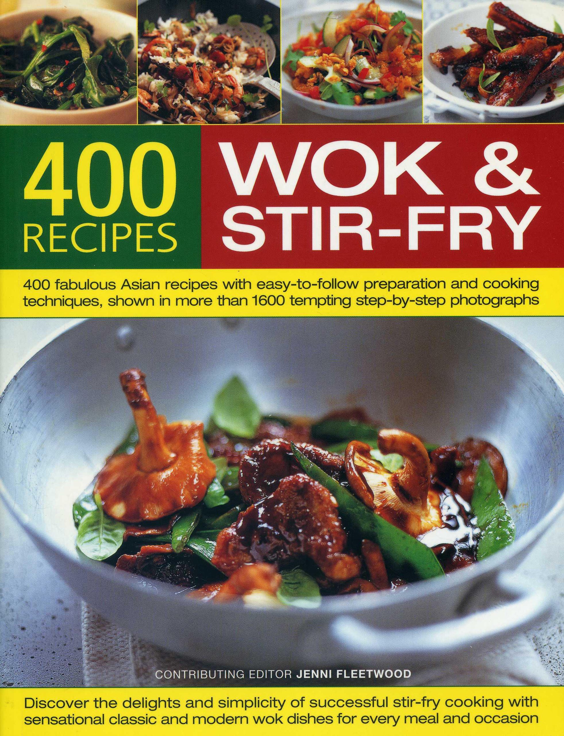 400 Wok & Stir-Fry Recipes: Easy Asian Cooking with Step-by-Step Photos - Perfect for Home Chefs & Asian Cuisine Lovers | Dinner Ideas, Meal Prep & Family Cooking