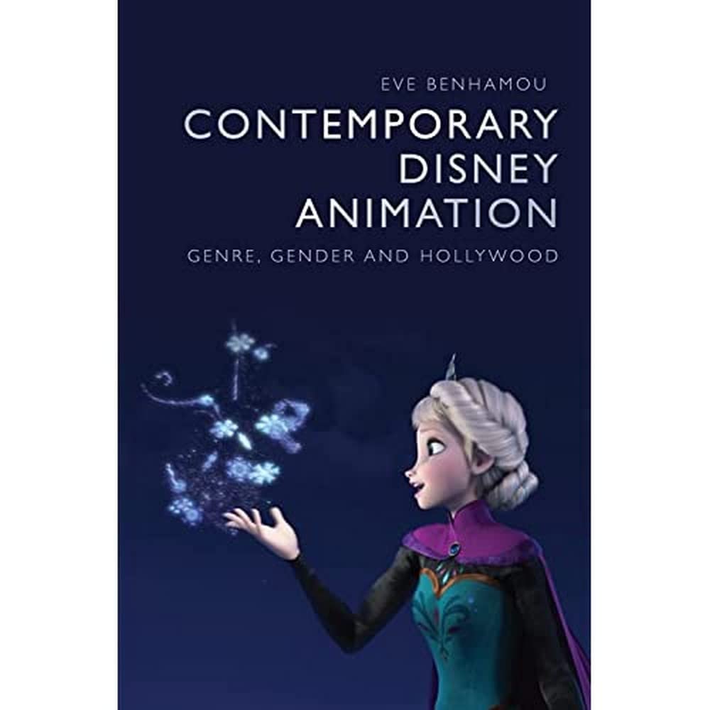 Disney Animated Movies: Contemporary Genre, Gender & Hollywood Cinema | Family Entertainment & Film Studies