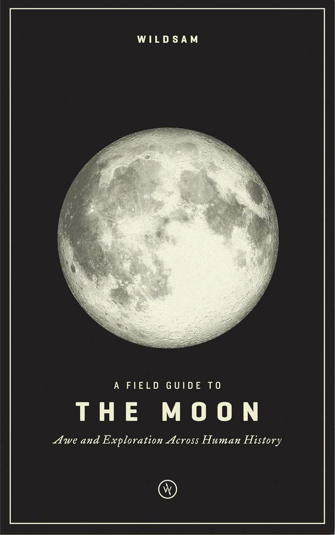 Field Guide to the Moon: History of Lunar Exploration & Human Fascination - Perfect for Astronomy Enthusiasts & Space History Buffs
