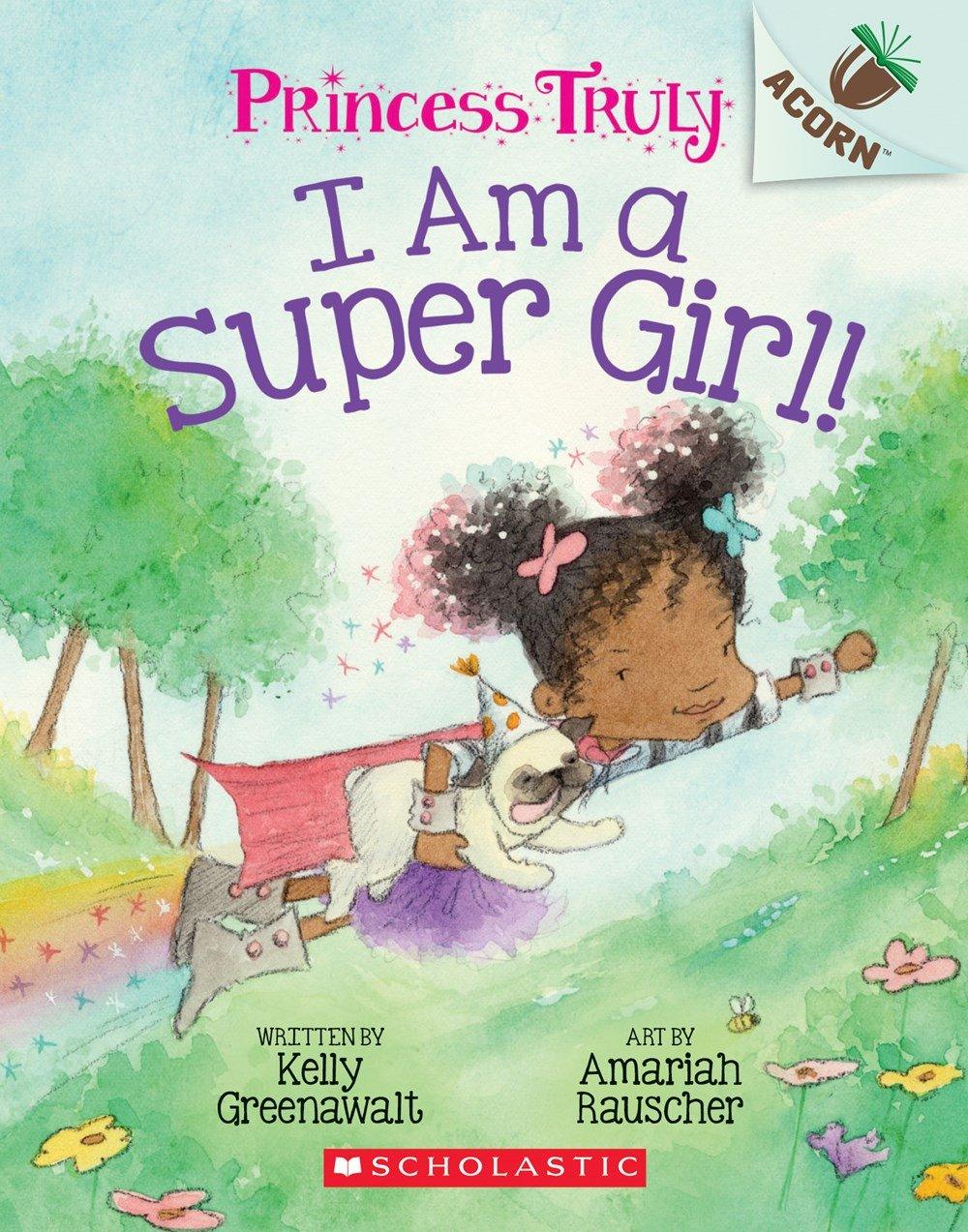 Acorn Princess Truly #01: I Am a Super Girl! - Empowering Children's Book for Young Readers | Perfect for Bedtime Stories & Building Confidence
