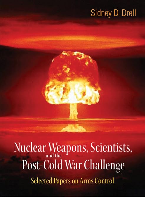 Nuclear Weapons, Scientists, and Post-Cold War Arms Control Challenges - Research Papers Collection | Academic Studies & Geopolitical Analysis for Researchers & Historians