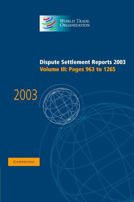 WTO Dispute Settlement Reports 2003 Volume 3 - Official Legal Documents for International Trade Cases | Use for Trade Law Research, Academic Studies & Legal Reference