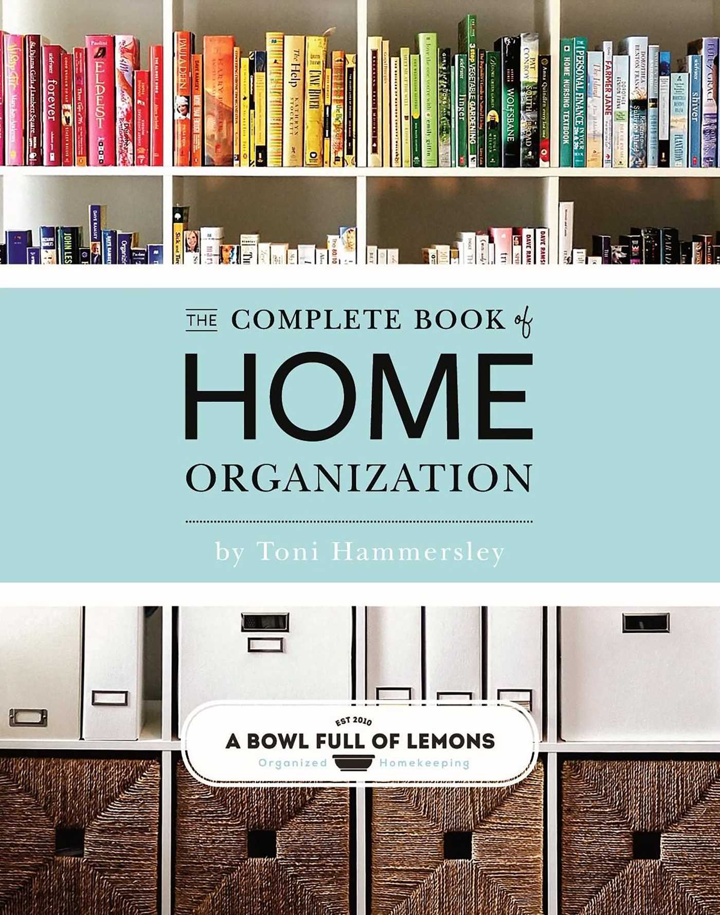 The Complete Book of Home Organization - Declutter & Organize Your Space | Room-by-Room Guide for Kitchen, Bathroom, Closet & More | Perfect for Homeowners & Minimalist Living